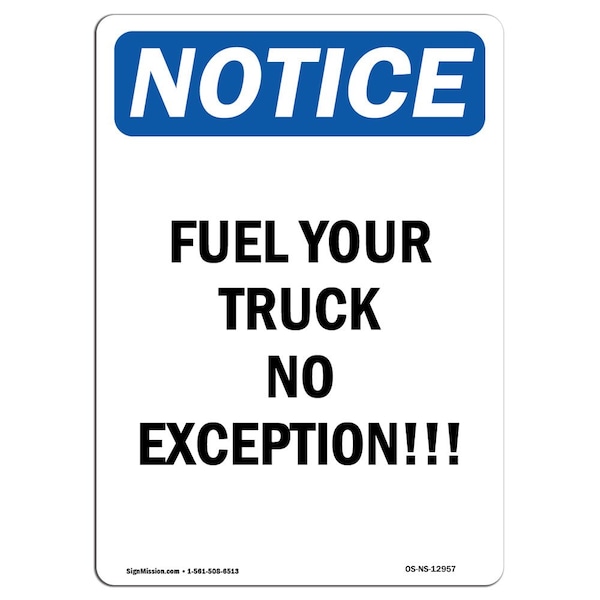 Safety Sign, OSHA Notice, 5" Height, Fuel Your Truck No Exception! Sign, Portrait, 10PK